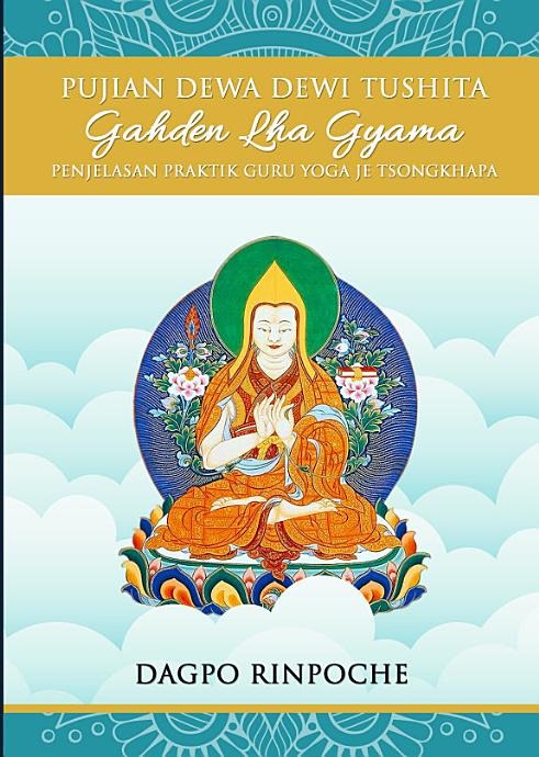 Pujian Dewa Dewi Tushita Gaden Lha Gyama Penjelasan Praktik Guru Yoga Je Tsongkhapa
